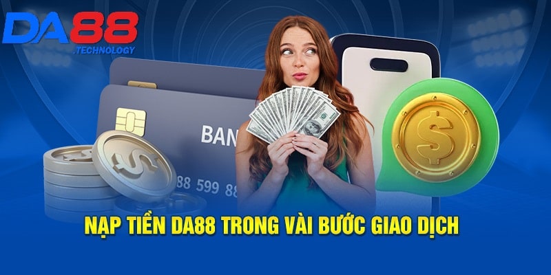 Nạp tiền DA88 cực nhanh chóng